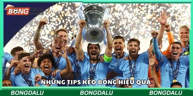 Một số tips kèo bóng hiệu quả